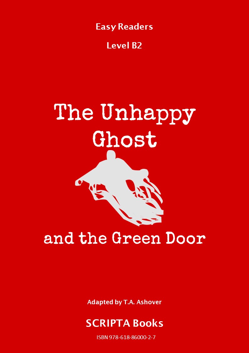 The Unhappy Ghost and the Green Door - English Reading Book for Level B2